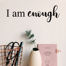 Vinyl Wall Art Decal - I Am Enough - 5" x 15" - Modern Inspirational Self Worth Love Quote For Home Bedroom Bathroom Dressing Table Mirror Office Decoration Sticker 2