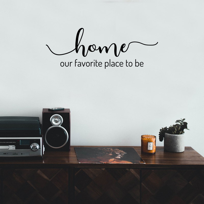 Vinyl Wall Art Decal - Home Our Favorite Place To Be - Modern Inspirational Family Couples Love Quote For Home Bedroom Living Room Kitchen Decoration Sticker 2