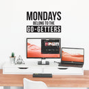 Vinyl Wall Art Decal - Mondays Belong To The Go Getters - 15" x 25" - Trendy Modern Motivational Quote For Home Bedroom Office Indoor Workplace School Classroom Decoration Sticker 1