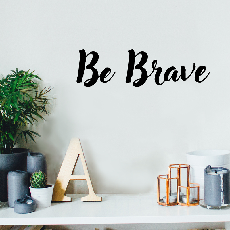 Vinyl Wall Art Decal - Be Brave - 5" x 18" - Encouraging Inspirational Positive Quote For Home Bedroom Living Room Apartment Office Work School Classroom Decoration Sticker 3