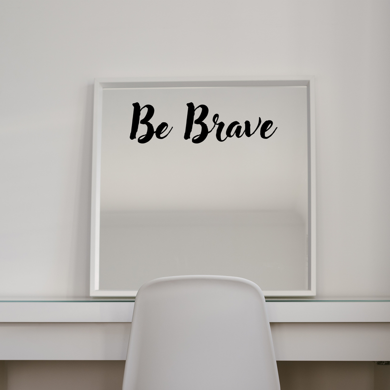 Vinyl Wall Art Decal - Be Brave - 5" x 18" - Encouraging Inspirational Positive Quote For Home Bedroom Living Room Apartment Office Work School Classroom Decoration Sticker 2