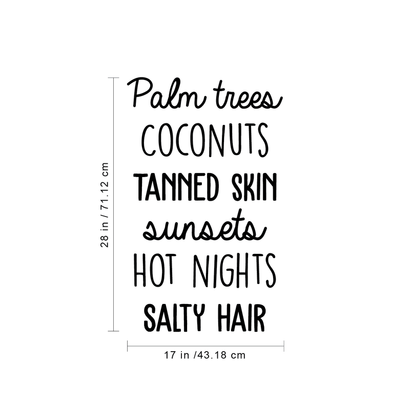 Vinyl Wall Art Decal - Palm Trees Coconuts Tanned Skin Sunsets Hot Nights Salty Hair - 28" x 17" - Trendy Quote For Home Bedroom Closet Living Room Dorm Room Retail Store Decoration Sticker 4