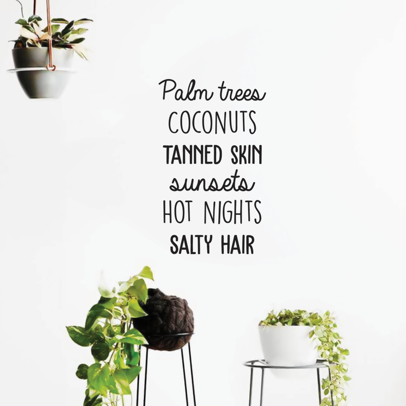 Vinyl Wall Art Decal - Palm Trees Coconuts Tanned Skin Sunsets Hot Nights Salty Hair - Trendy Quote For Home Bedroom Closet Living Room Dorm Room Retail Store Decoration Sticker 2