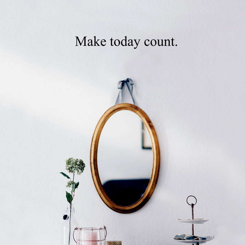 Vinyl Wall Art Decal -Make Today Count - 2" x 16" - Inspirational Positive Quote For Home Bedroom Living Room Apartment Office Work School Classroom Decoration Sticker 3