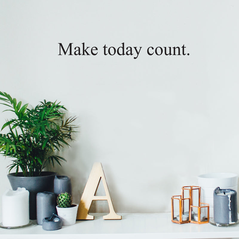 Vinyl Wall Art Decal -Make Today Count - 2" x 16" - Inspirational Positive Quote For Home Bedroom Living Room Apartment Office Work School Classroom Decoration Sticker 2