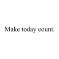 Vinyl Wall Art Decal -Make Today Count - Inspirational Positive Quote For Home Bedroom Living Room Apartment Office Work School Classroom Decoration Sticker 1