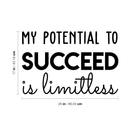 Vinyl Wall Art Decal - My Potential To Succeed Is Limitless - Trendy Motivational Self Esteem Quote For Home Bedroom Office Workplace Decoration Sticker 4