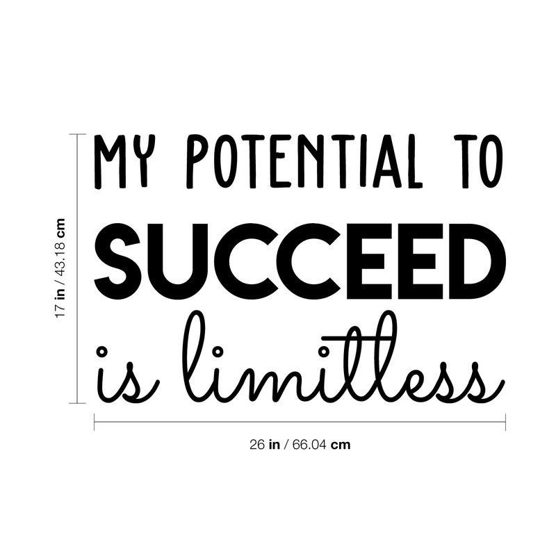 Vinyl Wall Art Decal - My Potential To Succeed Is Limitless - 17" x 26" - Trendy Motivational Self Esteem Quote For Home Bedroom Office Workplace Decoration Sticker 1