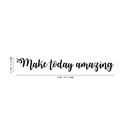 Vinyl Wall Art Decal - Make Today Amazing - 2. Trendy Motivational Positive Quote For Home Bedroom Bathroom Kids Room Office Workplace Decoration Sticker 4