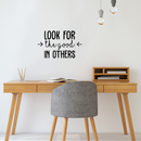 Vinyl Wall Art Decal - Look For The Good In Others - - Modern Inspirational Positive Quote For Home Bedroom School Classroom Office Workplace Decoration Sticker 3