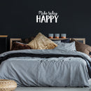 Vinyl Wall Art Decal - Make Today Happy - 16" x 30" - Trendy Motivational Positive Quote For Home Bedroom Bathroom Kids Room Office Workplace Decoration Sticker 3