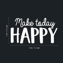 Vinyl Wall Art Decal - Make Today Happy - 16" x 30" - Trendy Motivational Positive Quote For Home Bedroom Bathroom Kids Room Office Workplace Decoration Sticker 4