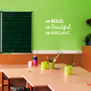 Vinyl Wall Art Decal - I Am Bold Beautiful Brilliant - 17" x 29" - Modern Motivational Positive Quote For Home Bedroom Office Workplace Decoration Sticker 2