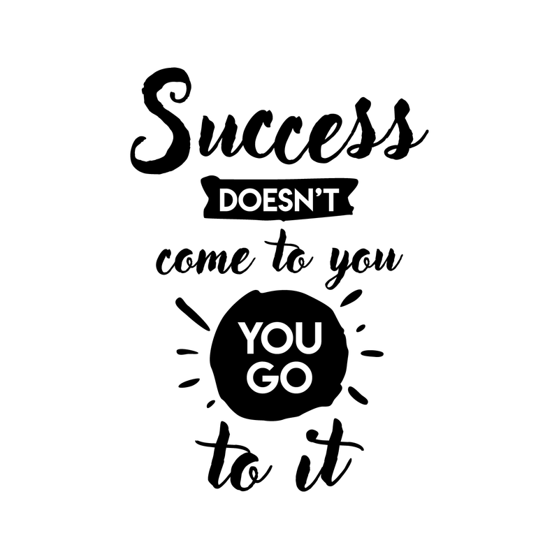 Vinyl Wall Art Decal - Success Doesn't Come To You You Go To It - 24" x 17" - Inspirational Life Quote For Home Bedroom Living Room Office Classroom School Decoration Sticker 3