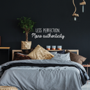 Vinyl Wall Art Decal - Less Perfection More Authenticity - 8" x 25" - Trendy Inspirational Positive Quote For Home Bedroom Office Workplace School Classroom Decoration Sticker 3