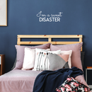 Vinyl Wall Art Decal - I'm A Sweet Disaster - 10" x 25" - Trendy Positive Quote For Home Bedroom Living Room Apartment Office Work School Classroom Decoration Sticker 2