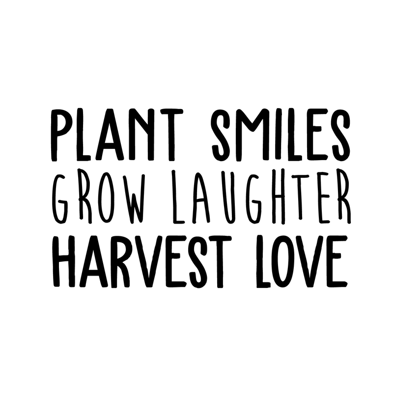 Vinyl Wall Art Decal - Plant Smiles Grow Laughter Harvest Love - 17" x 29" - Trendy Inspirational Nature Environmentalism Quote For Home Living Room Patio Office School Decoration Sticker 1