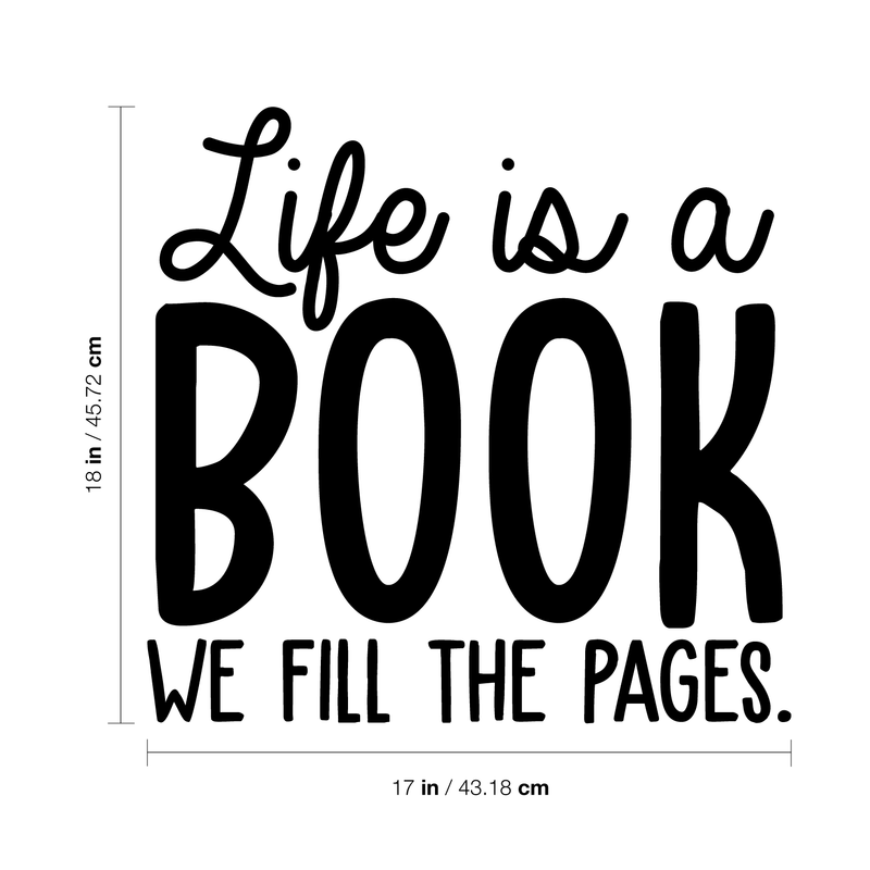 Vinyl Wall Art Decal - Life Is A Book We Fill In The Pages - 18" x 17" - Inspirational Positive Quote For Home Bedroom Living Room Apartment Office Work School Classroom Decoration Sticker 4