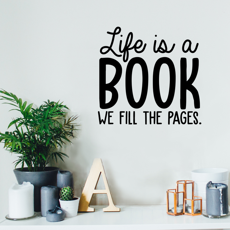 Vinyl Wall Art Decal - Life Is A Book We Fill In The Pages - 18" x 17" - Inspirational Positive Quote For Home Bedroom Living Room Apartment Office Work School Classroom Decoration Sticker 2