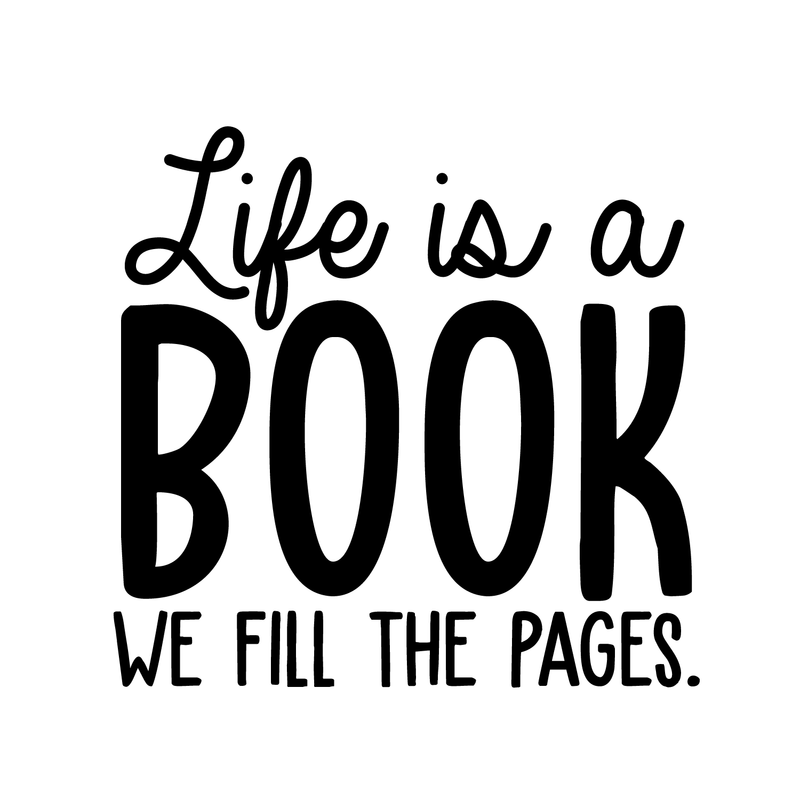 Vinyl Wall Art Decal - Life Is A Book We Fill In The Pages - 18" x 17" - Inspirational Positive Quote For Home Bedroom Living Room Apartment Office Work School Classroom Decoration Sticker 1