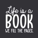 Vinyl Wall Art Decal - Life Is A Book We Fill In The Pages - 18" x 17" - Inspirational Positive Quote For Home Bedroom Living Room Apartment Office Work School Classroom Decoration Sticker 1