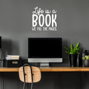 Vinyl Wall Art Decal - Life Is A Book We Fill In The Pages - 18" x 17" - Inspirational Positive Quote For Home Bedroom Living Room Apartment Office Work School Classroom Decoration Sticker 3