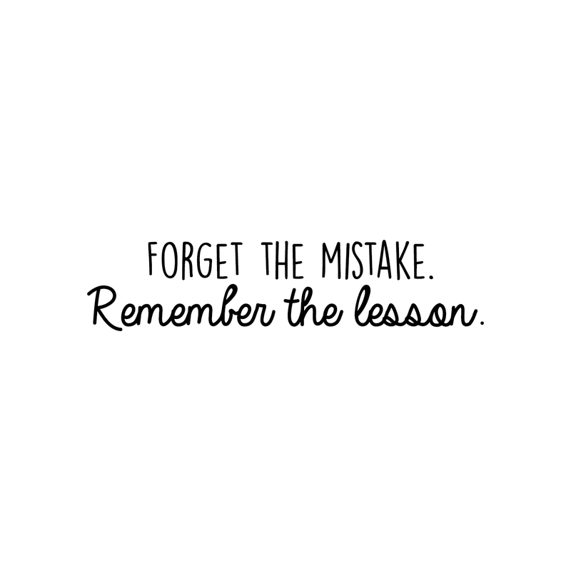 Vinyl Wall Art Decal - Forget The Mistake Remember The Lesson - Modern Motivational Life Quote For Home Apartment Bedroom Living Room Office Classroom School Decoration Sticker 1