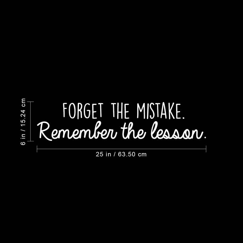 Vinyl Wall Art Decal - Forget The Mistake Remember The Lesson - 6" x 25" - Inspirational Positive Quote For Home Bedroom Living Room Apartment Office Work School Classroom Decor 4