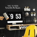 Vinyl Wall Art Decal - Forget The Mistake Remember The Lesson - 6" x 25" - Inspirational Positive Quote For Home Bedroom Living Room Apartment Office Work School Classroom Decor 3