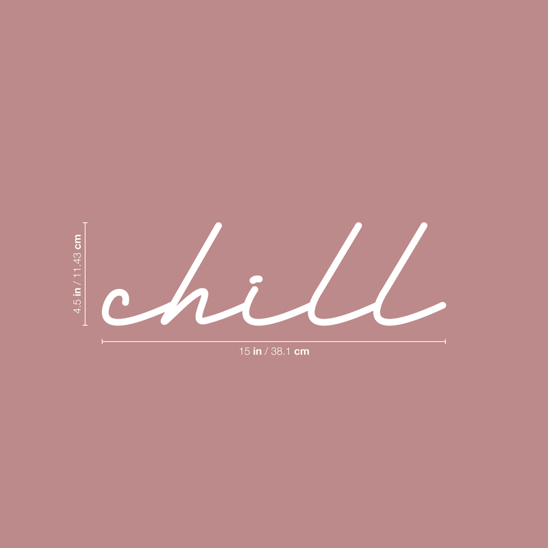 Vinyl Wall Art Decal - Chill - 4.5" x 15" - Modern Inspirational Relaxation Quote For Home Bedroom Living Room Bathtub Spa Office Workplace Decoration Sticker 4