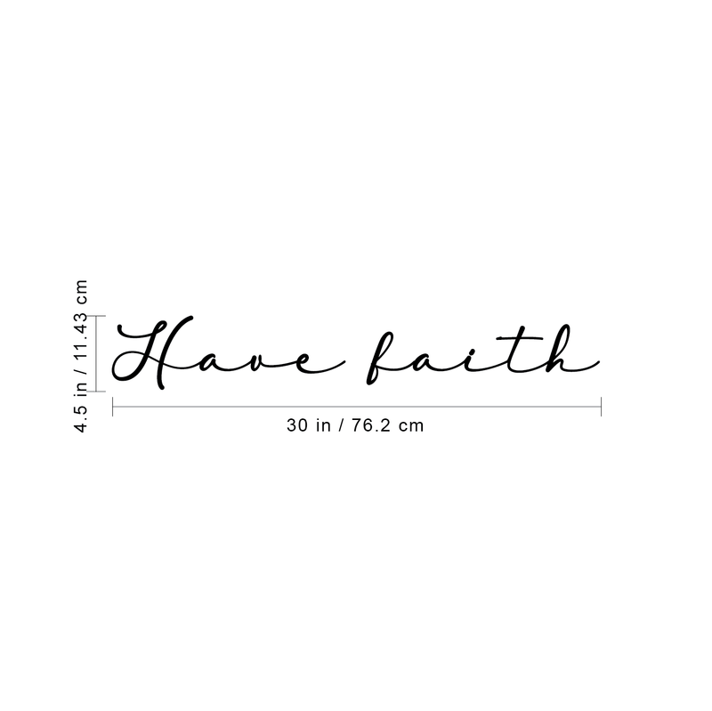 Vinyl Wall Art Decal - Have Faith - 4.5" x 30" - Cursive Trendy Modern Inspirational Religious Faithful Quote For Home Bedroom Living Room Church Indoor Work Decoration Sticker 4