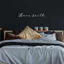 Vinyl Wall Art Decal - Have Faith - 4.5" x 30" - Cursive Trendy Modern Inspirational Religious Faithful Quote For Home Bedroom Living Room Church Indoor Work Decoration Sticker 4