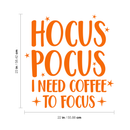 Vinyl Wall Art Decal - Hocus Pocus I Need Coffee To Focus - 23" x 22" - Modern Magical Halloween Quote For Home Bedroom Store Coffee Shop Seasonal Decoration Sticker 1
