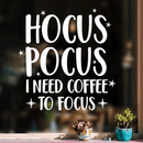 Vinyl Wall Art Decal - Hocus Pocus I Need Coffee To Focus - 23" x 22" - Modern Magical Halloween Quote For Home Bedroom Store Coffee Shop Seasonal Decoration Sticker 2