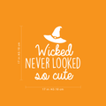 Vinyl Wall Art Decal - Wicked never looked so cute - 17" x 17" - Modern Spooky Halloween Quote For Home Bedroom Kids Room Store Coffee Shop Seasonal Decoration Sticker 1