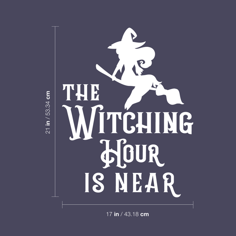 Vinyl Wall Art Decal - The Witching Hour Is Near - 21" x 17" - Trendy Halloween Season Quote Witch Figure For Home Bedroom Living Room School Classroom Office Decoration Sticker 1