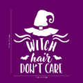 Vinyl Wall Art Decal - Witch Hair Don't Care - 19.5" x 17" - Trendy Halloween Season Broom Hat Shape For Home Bedroom Living Room School Classroom Office Decoration Sticker 1