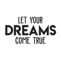 Vinyl Wall Art Decal - Let Your Dreams Come True - Trendy Motivational Quote For Home Bedroom Living Room Office Workplace School Classroom Decoration Sticker 1