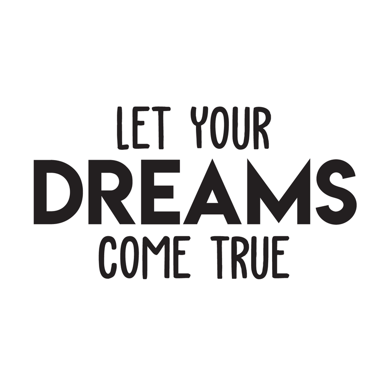 Vinyl Wall Art Decal - Let Your Dreams Come True - 16" x 30" - Trendy Motivational Quote For Home Bedroom Living Room Office Workplace School Classroom Decoration Sticker 1