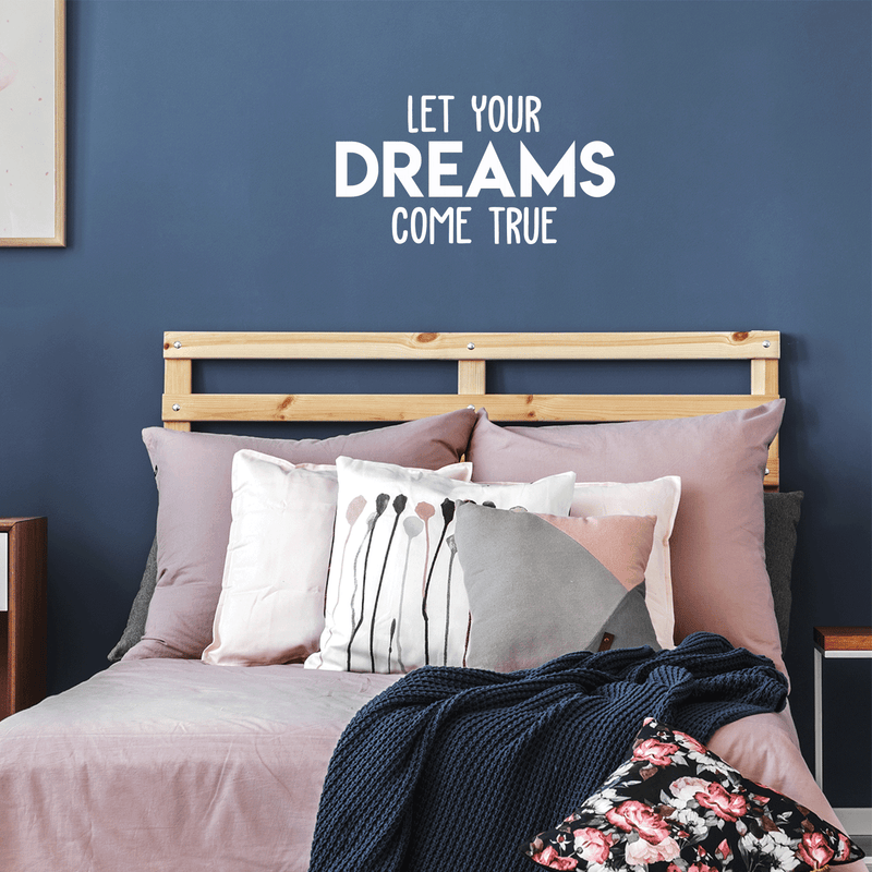 Vinyl Wall Art Decal - Let Your Dreams Come True - 16" x 30" - Trendy Motivational Quote For Home Bedroom Living Room Office Workplace School Classroom Decoration Sticker 2