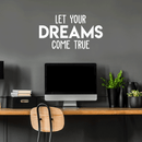 Vinyl Wall Art Decal - Let Your Dreams Come True - 16" x 30" - Trendy Motivational Quote For Home Bedroom Living Room Office Workplace School Classroom Decoration Sticker 3