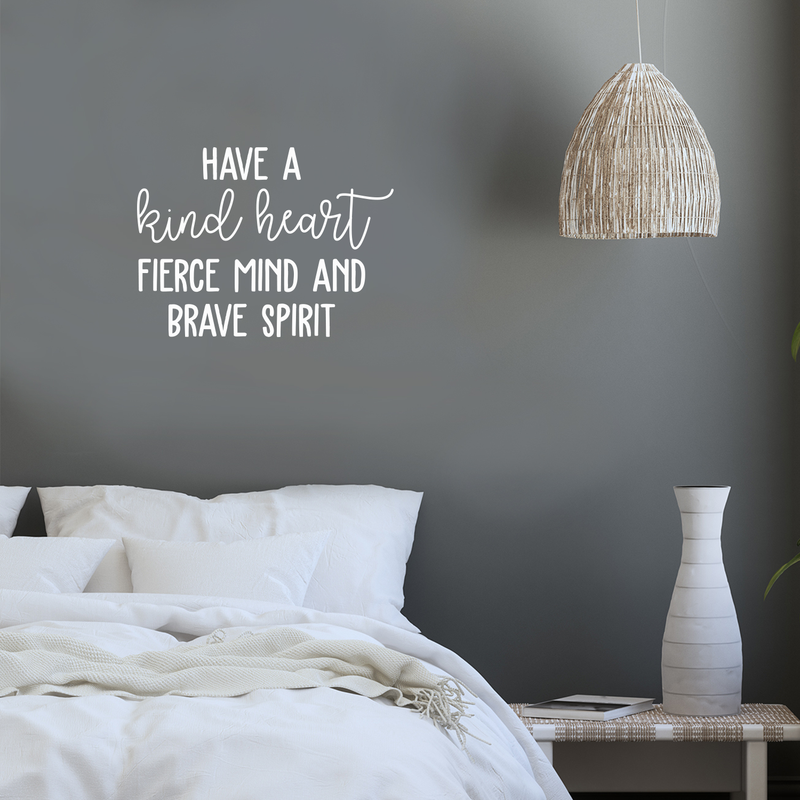 Vinyl Wall Art Decal - Have A Kind Heart Fierce Mind And Brave Spirit - 17" x 23" - Positive Inspirational Quote For Home Bedroom Living Room Office Work School Classroom Decor 2