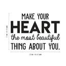 Vinyl Wall Art Decal - Make Your Heart The Most Beautiful Thing About You - 17" x 23" - Modern Inspirational Quote For Home Bedroom Office Workplace School Classroom Decoration Sticker 1