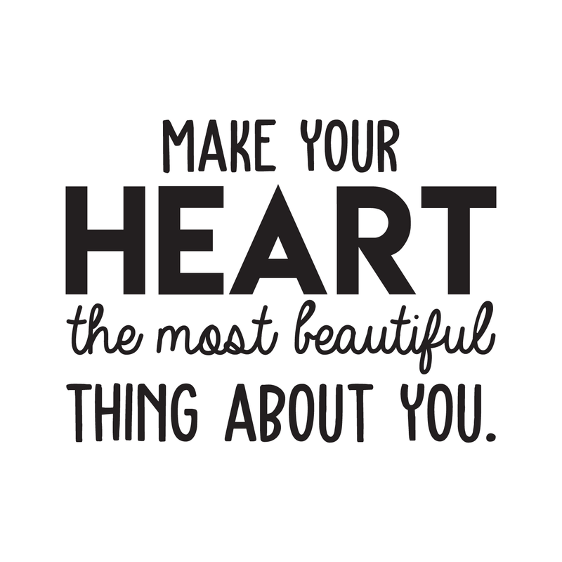 Vinyl Wall Art Decal - Make Your Heart The Most Beautiful Thing About You - 17" x 23" - Modern Inspirational Quote For Home Bedroom Office Workplace School Classroom Decoration Sticker 4