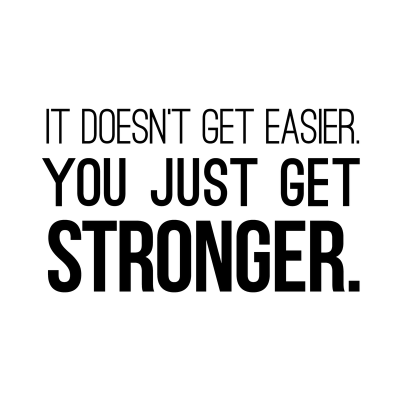 Vinyl Wall Art Decal - It Doesn't Get Easier You Just Get Stronger - 17" x 30" - Modern Motivational Quote For Home Bedroom Office Workplace School Classroom Gym Fitness Decoration Sticker 1