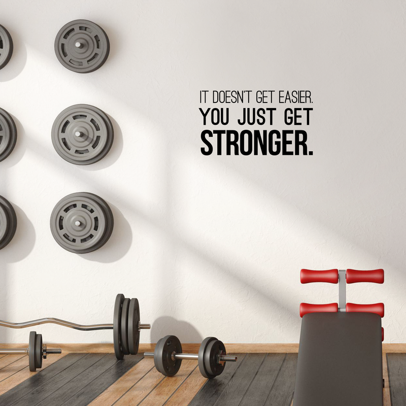 Vinyl Wall Art Decal - It Doesn't Get Easier You Just Get Stronger - Modern Motivational Quote For Home Bedroom Office Workplace School Classroom Gym Fitness Decoration Sticker 3