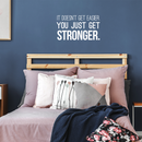 Vinyl Wall Art Decal - It Doesn't Get Easier You Just Get Stronger - 17" x 30" - Modern Motivational Quote For Home Bedroom Office Workplace School Classroom Gym Fitness Decoration Sticker 3