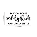 Vinyl Wall Art Decal - Put On Some Red Lipstick And Live A Little - 17" x 37" - Trendy Bold Quote For Woman's Home Bedroom Bathroom Closet Office Decoration Sticker 1