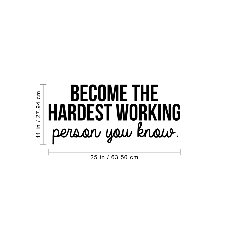 Vinyl Wall Art Decal - Become The Hardest Working Person - 11" x 25" - Modern Motivational Positive Quote For Home Bedroom Living Room Office Workplace Decoration Sticker 3