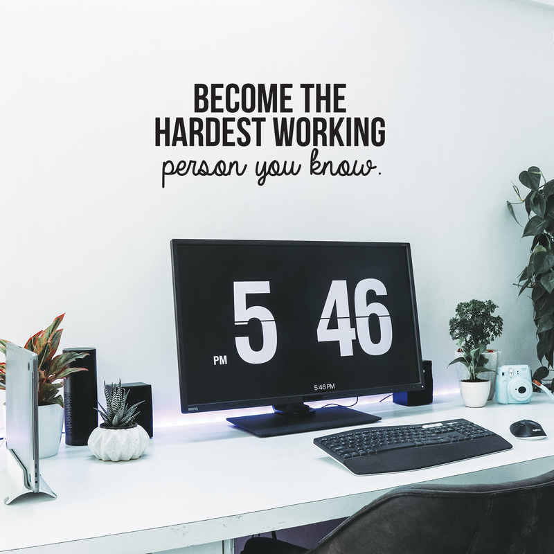 Vinyl Wall Art Decal - Become The Hardest Working Person - 11" x 25" - Modern Motivational Positive Quote For Home Bedroom Living Room Office Workplace Decoration Sticker 5